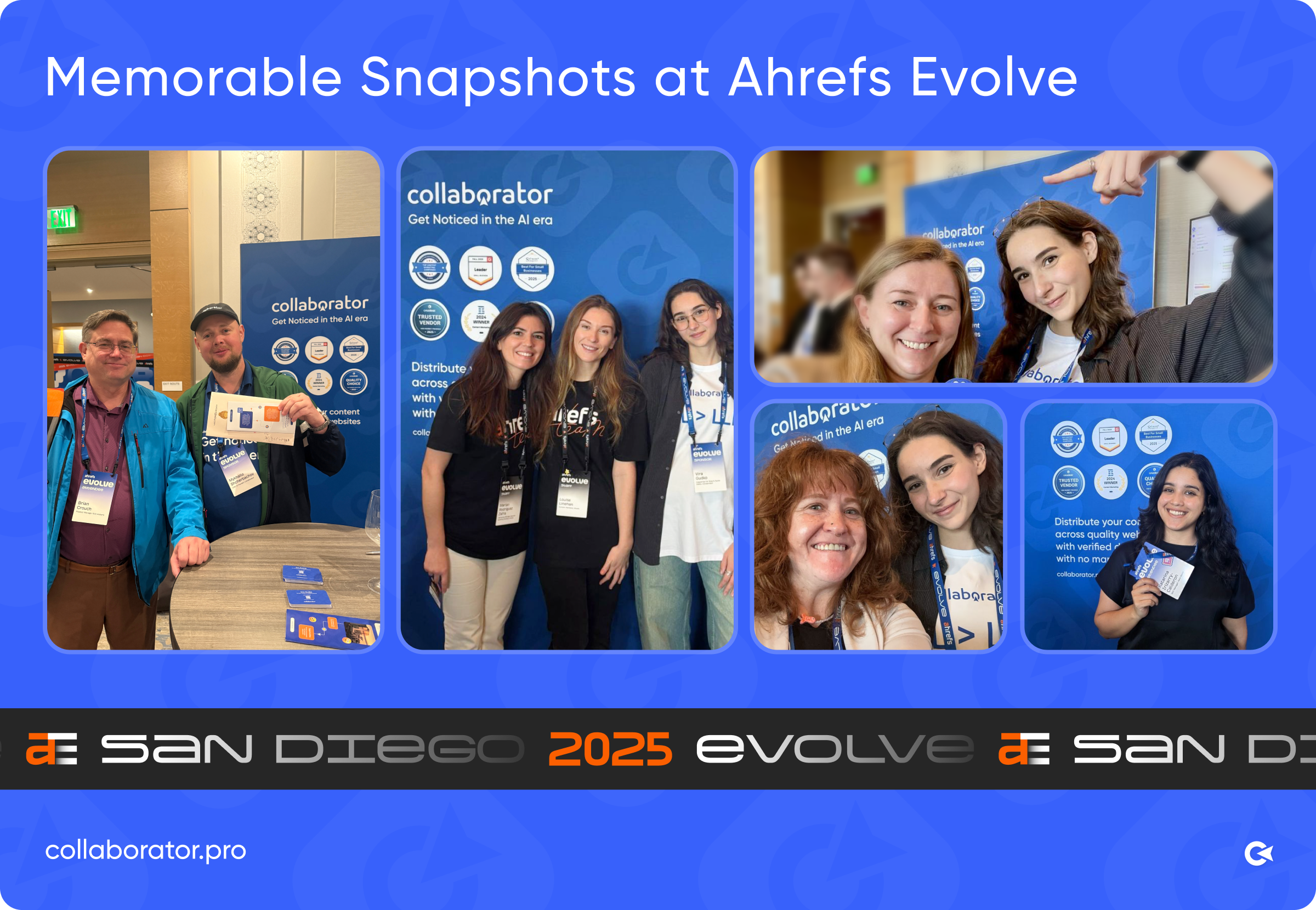 Collaborator team snapshots from Ahrefs Evolve 2025 in San Diego, featuring speakers, attendees, and the event booth.